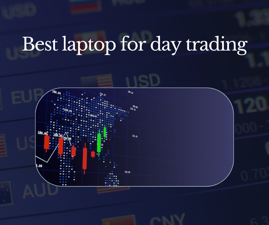 Best Laptop for Day trading